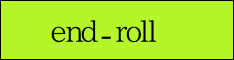 end-roll
